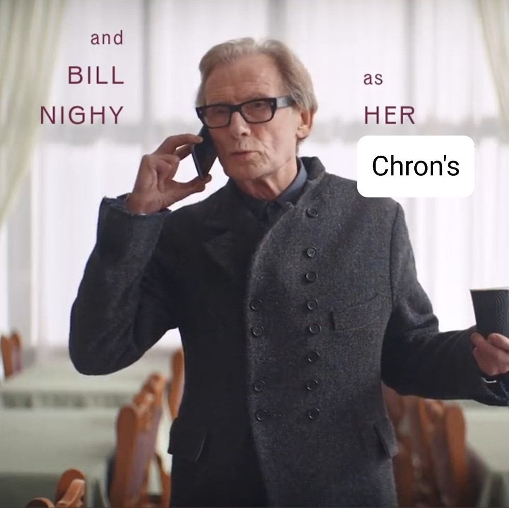 "And Bill Nighy as her Chron's"