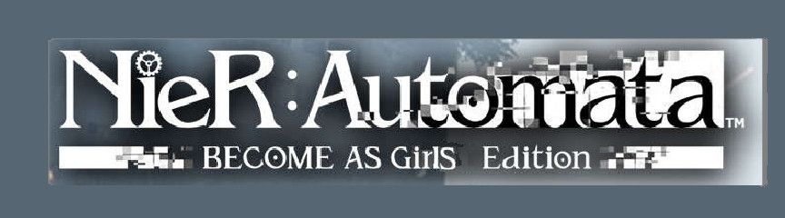 Nier: Automata Become as Gods Edition logo that's been edited to say Become as Girls Edition