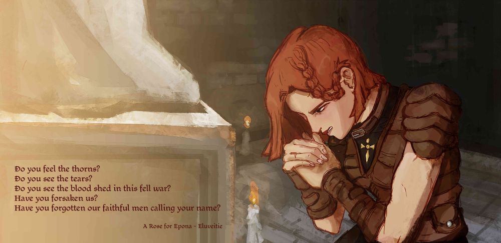 Digital art of Leliana, from Dragon Age: Origins, praying. In red, the lyrics from A Rose for Epona, by Eluveitie. The lyrics:

Do you feel the thorns?
Do you see the tears?
Do you see the blood shed in this fell war?
Have you forsaken us?
Have you forgotten our faithful men calling your name?