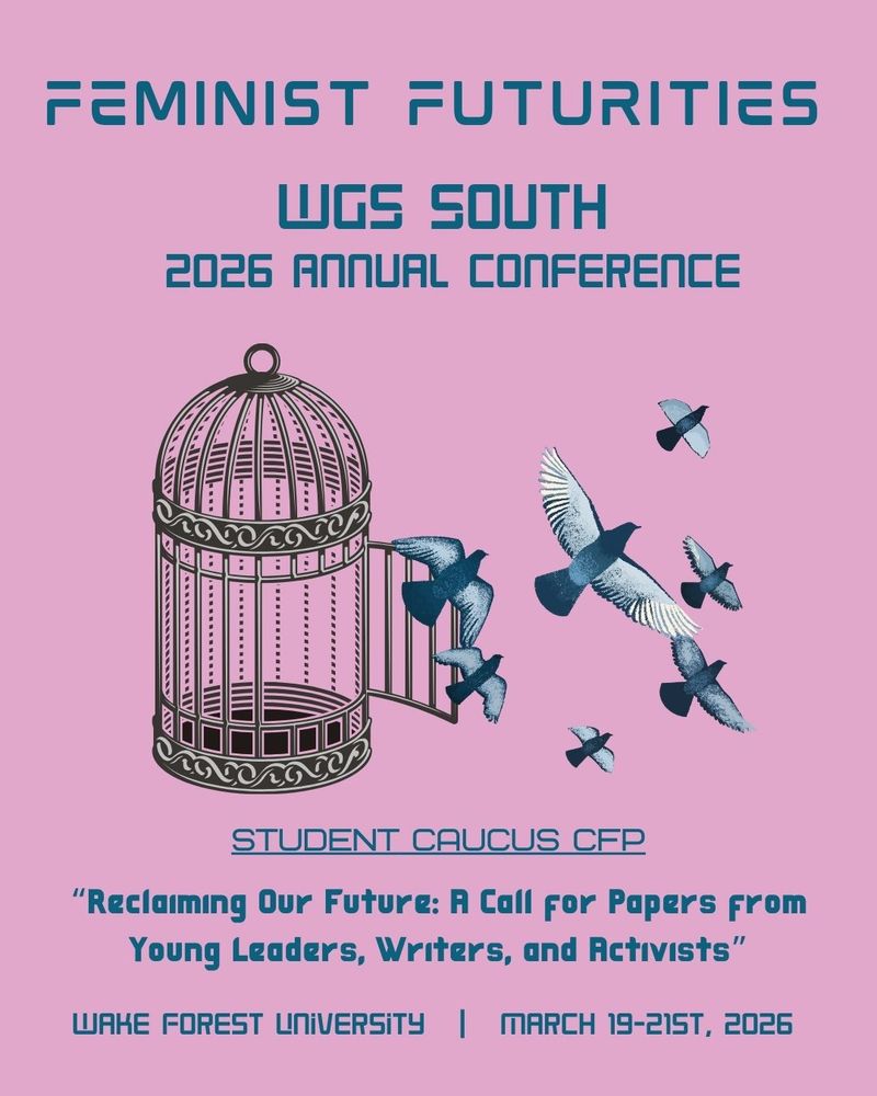 Pink/purple flyer for the WGS South student caucus, featuring a vintage-looking birdcage with the door wide open. Out of the door emerges seven birds of different variety, wings spread wide and taking flight. 