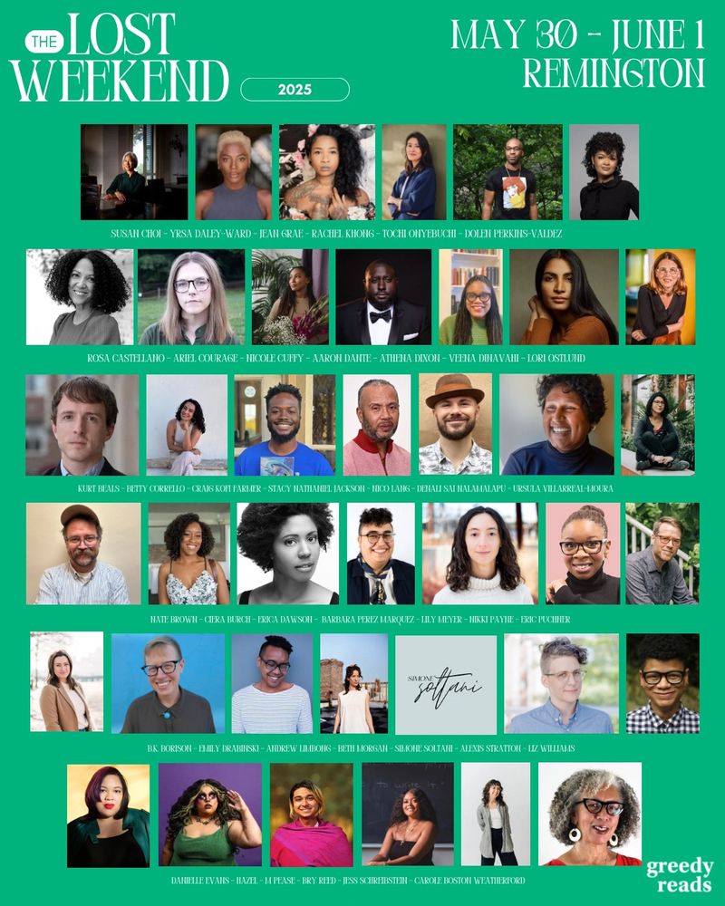 A poster advertising the Lost Weekend Festival from May 30-June 1, featuring pictures of the nearly 40 authors and presenters. Full schedule is at our website, https://greedyreads.com/events-book-clubs/the-lost-weekend-2025