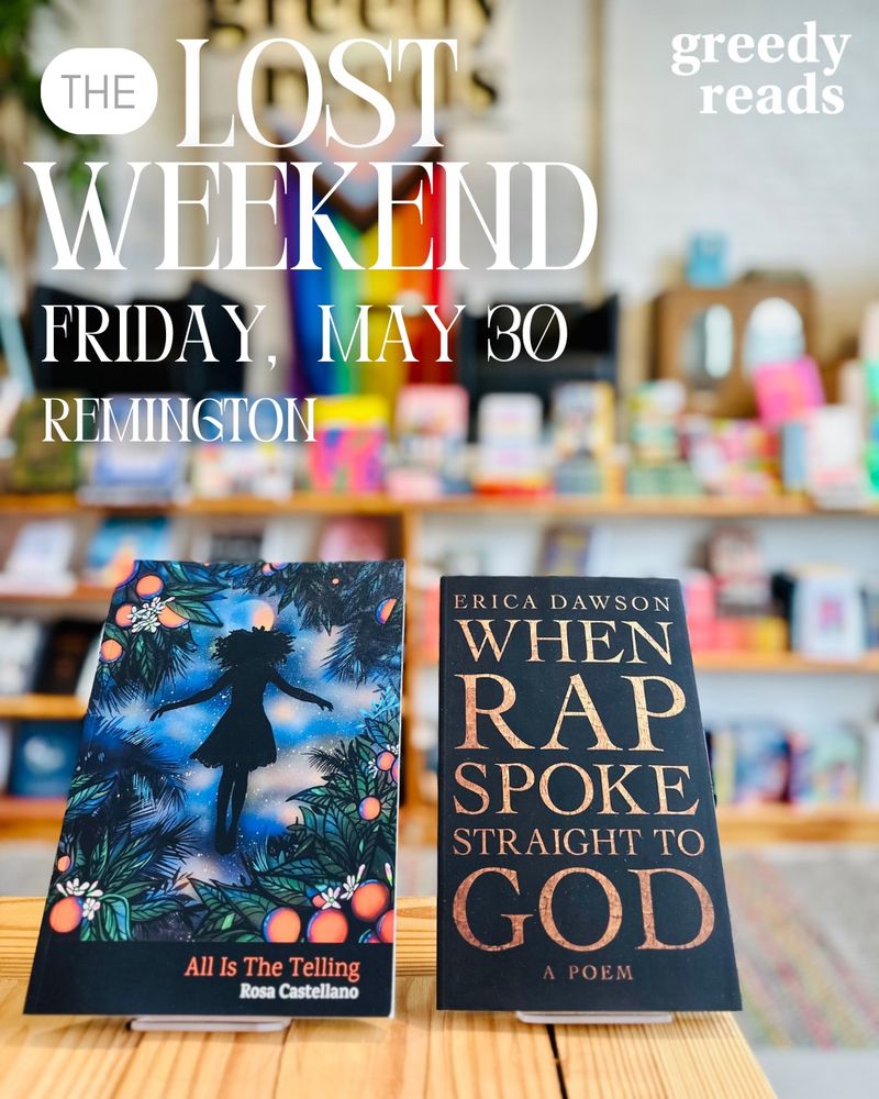 Flyer for a community storytelling event at 6pm on Friday, May 30 at Greedy Reads Remington. Features the cover of books by poets Rosa Castellano and Erica Dawson in front of a soft focus photo of the inside of our bookstore.