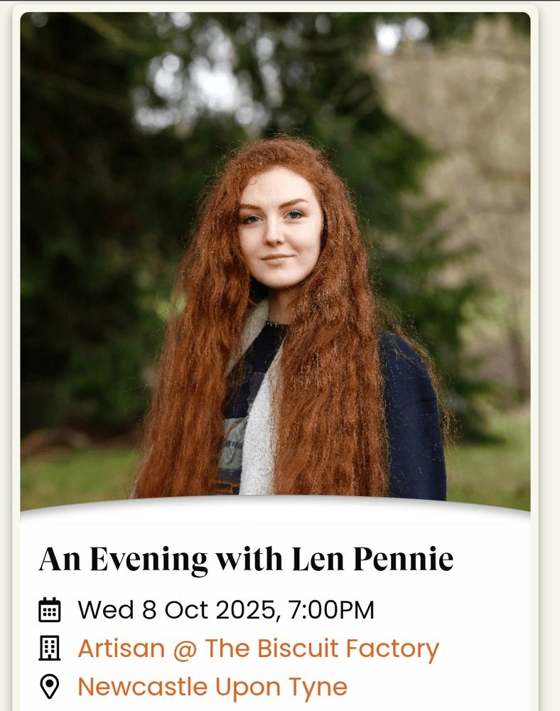 A screenshot of an event listing with the text: An evening with Len Pennie, wed 8th October 2025, 7.00pm Artisan @ the biscuit factory, Newcastle upon tyne