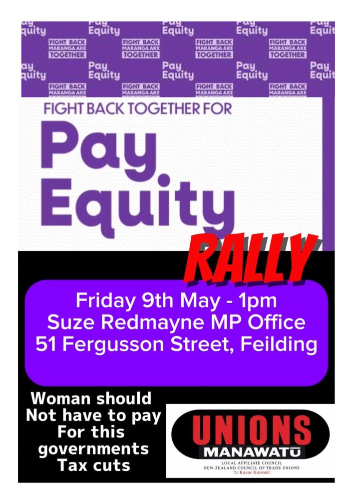 A poster for a rally in Feilding tomorrow (Friday May 9th) at 1PM at 51 Fergusson Street, which is National MP Suze Redmayne's office.