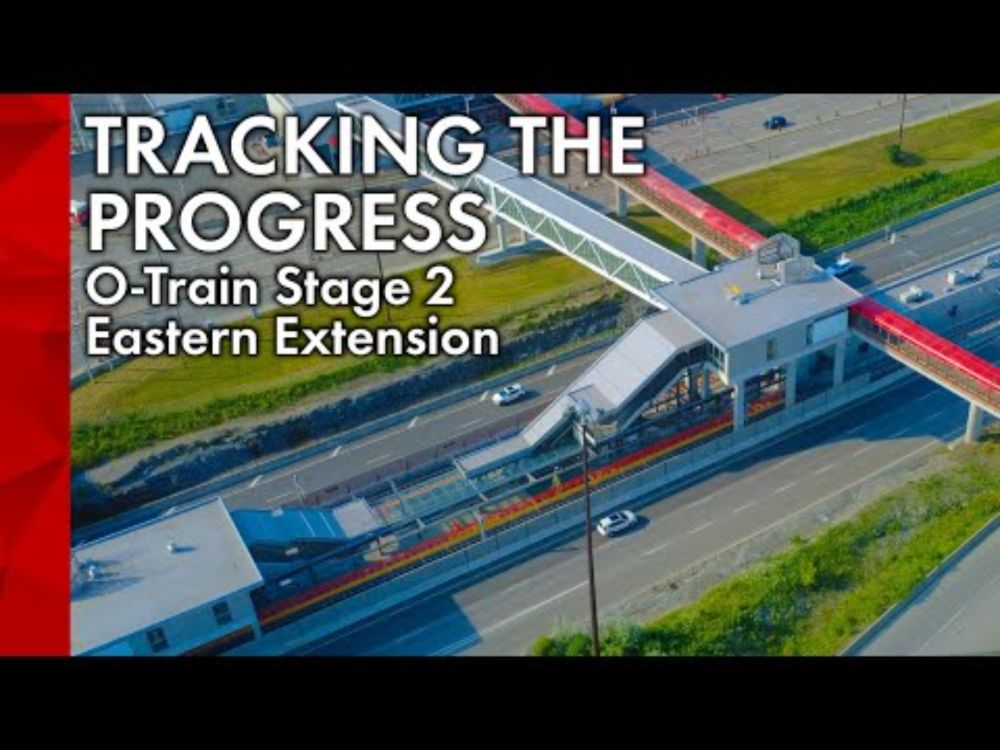 Tracking the Progress: Ottawa’s O-Train Stage 2 Eastern Extension - July 2025
