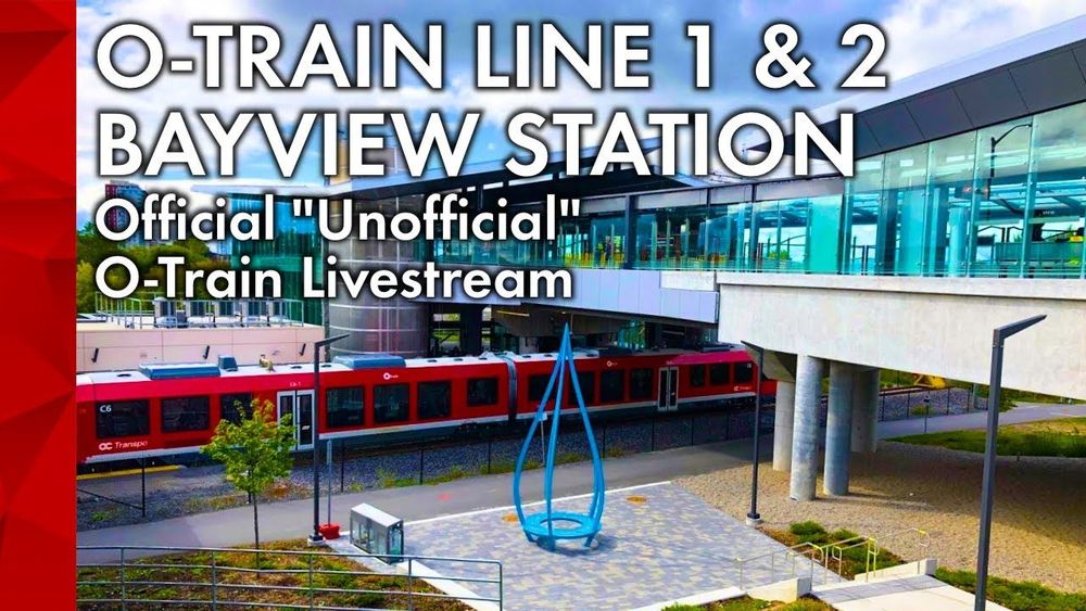 O-Train Line 1 & 2 - Bayview Station - The Official "Unofficial" O-Train Livestream in Ottawa