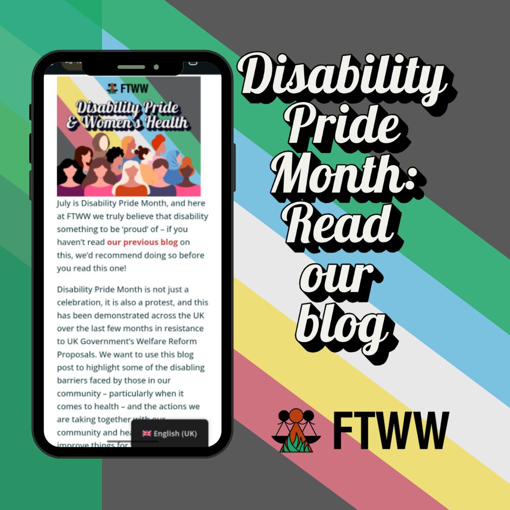 "A smartphone displays a blog post titled 'Disability Pride & Women's Health' by FTWW. The background features the disability pride flag. To the right of the phone, bold text reads 'Disability Pride Month: Read our blog.' In the bottom right corner is the FTWW logo.