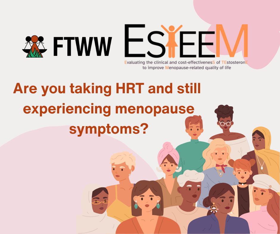 A diverse group of women is shown under the text: “Are you taking HRT and still experiencing menopause symptoms?” with FTWW and ESTEEM study logos above.
