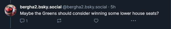 User saying "Maybe The Greens should consider winning lower house seats"