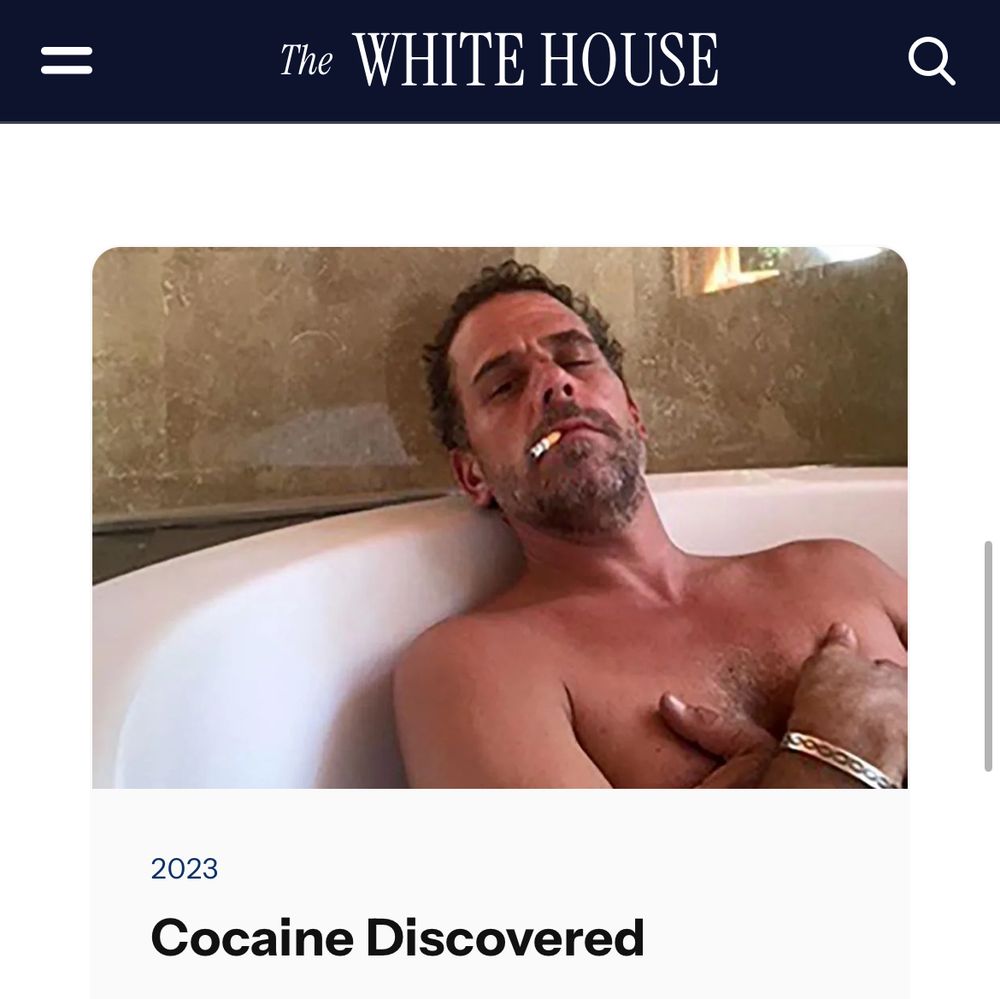 entry on the trump white house website’s timeline of white house history: picture of hunter biden in bathtub smoking cigarette. 2023 date above headline ‘cocaine discovered’ like some history.com blog post 