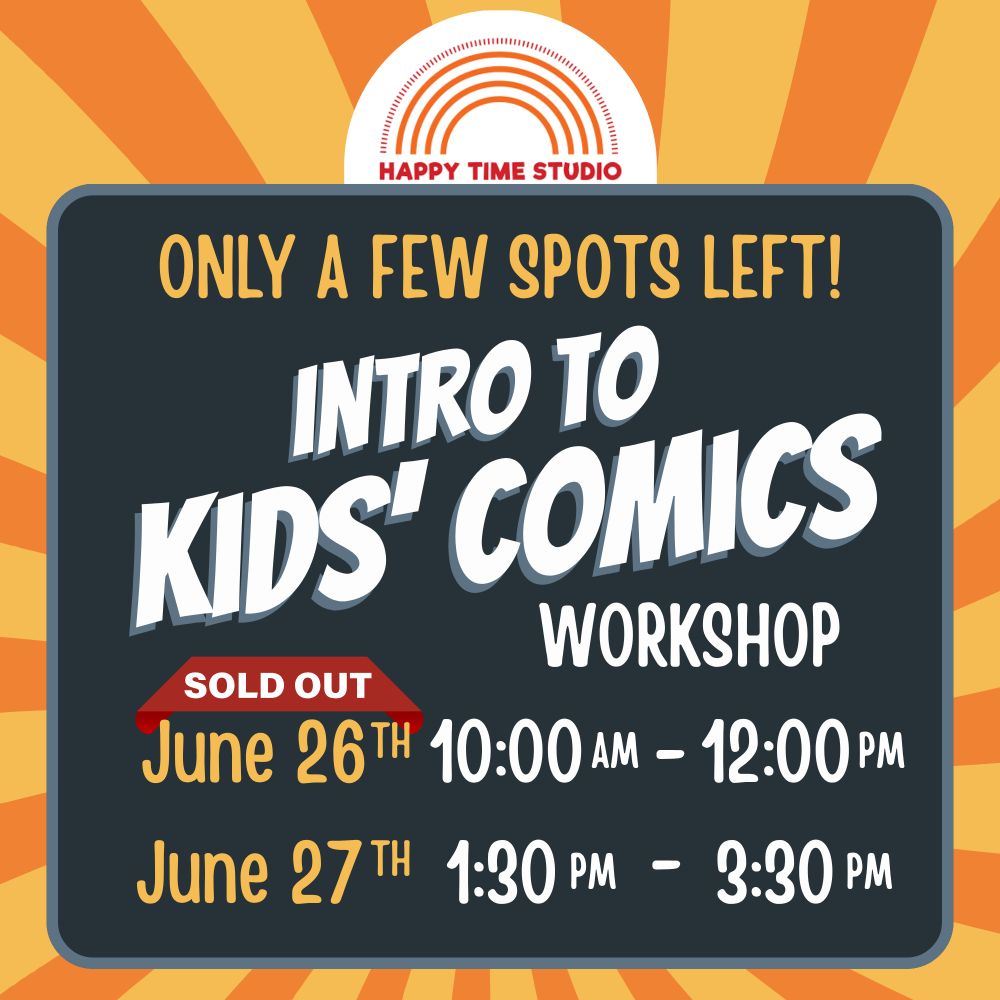 An orange and gray advertisement that says," Only a few spots left! Intro to Kids' Comics Workshop, June 26th (Sold Out) 10 am - 12 pm and June 27th 1:30 pm - 3:30 pm. Get your spot today!