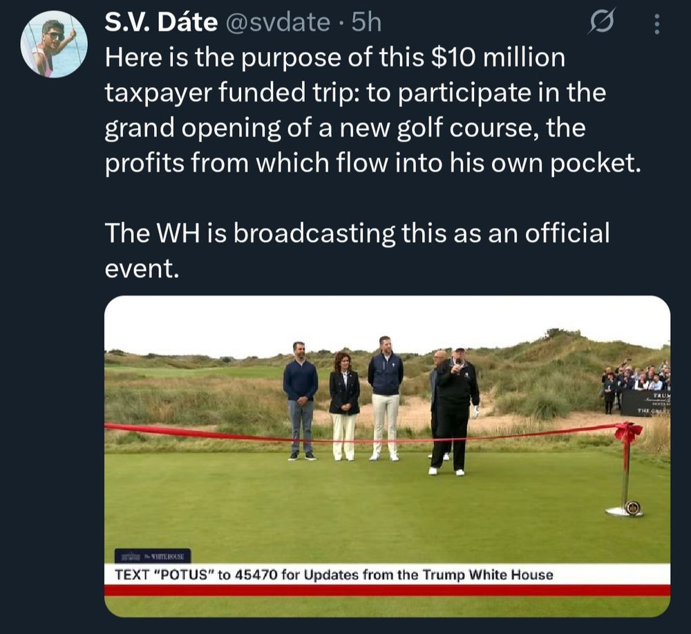 Here is the purpose of this $10 million taxpayer funded trip: to participate in the grand opening of a new golf course, the profits from which flow into his own pocket.

The WH is broadcasting this as an official event.