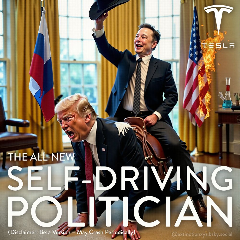A digitally manipulated satirical image featuring Elon Musk riding Donald Trump like a horse inside the Oval Office. Musk is dressed in a suit, grinning, and waving a cowboy hat in the air, while Trump, also in a suit, is on all fours with a saddle on his back, grimacing. The Tesla logo is in the top right corner, next to an American flag that is partially on fire. A Russian flag hangs in the background. The text overlay reads: "The All-New SELF-DRIVING POLITICIAN," mimicking a corporate advertisement. The image parodies the idea of Musk as a "shadow president" controlling Trump, while America metaphorically burns in the background.
