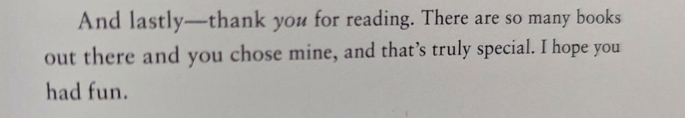 Image is of a page from the novel, Everyone In My Family Has Killed Someone, that reads: "And lastly--thank you for reading. There are so many books out there and you chose mine, and that's truly special. I hope you had fun."