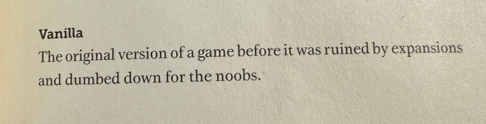 From the glossary:

Vanilla: the original version of a game before it was ruined by expansions and dumbed down for the noobs. 