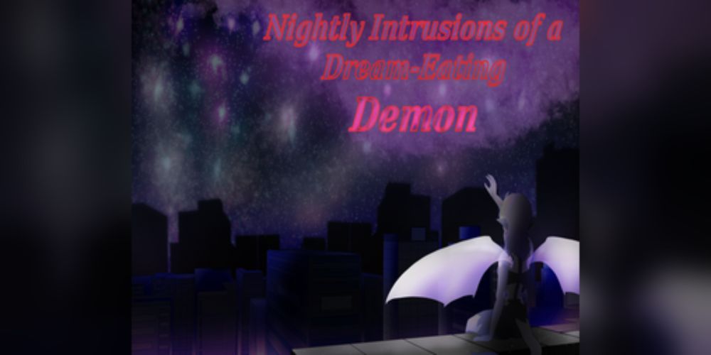 Nightly Intrusions of a Dream-Eating Demon by Tea and Torment