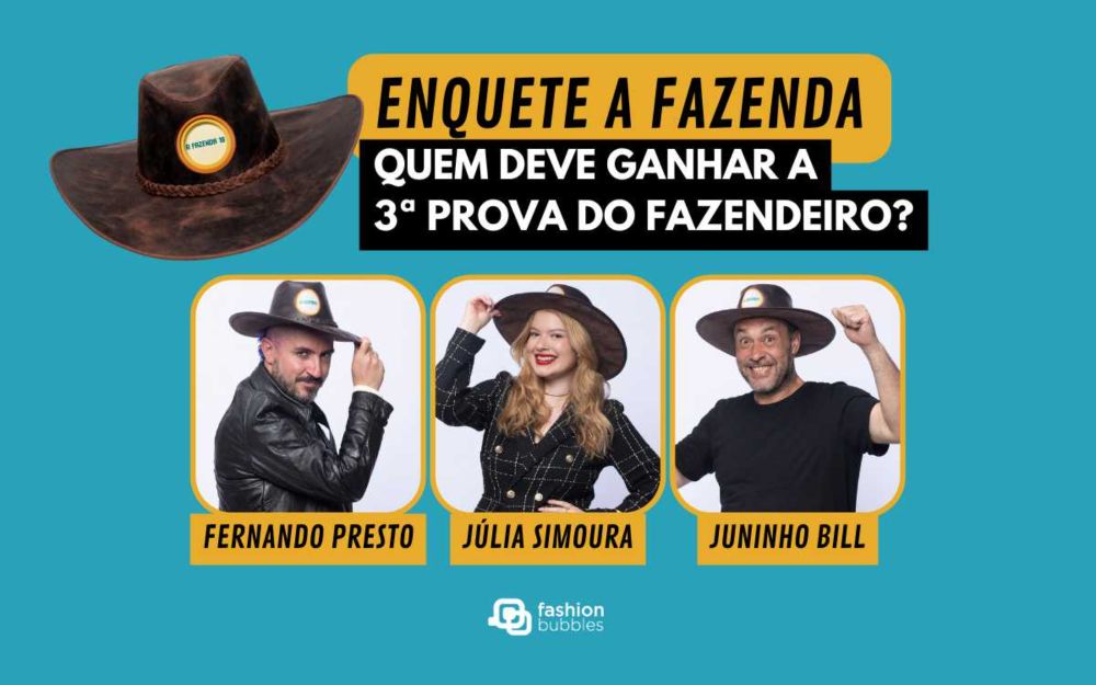 Enquete A Fazenda 16: quem você quer que vença a Prova do Fazendeiro e se livre da 2ª Roça, Fernando Presto, Júlia Simoura ou Juninho Bill? | Fashion Bubbles