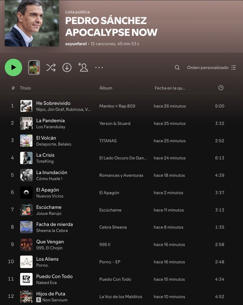 Captura de pantalla de Spotify, con la lista de reproducción "Pedro Sánchez Apocalypse Now", con los títulos: He sobrevivido, La Pandemia, El Volcán, La Crisis, La Inundación, El Apagón, Escúchame, Facha de Mierda, Que Vengan, Los Aliens, Puedo Con Todo, Hijos de Puta.