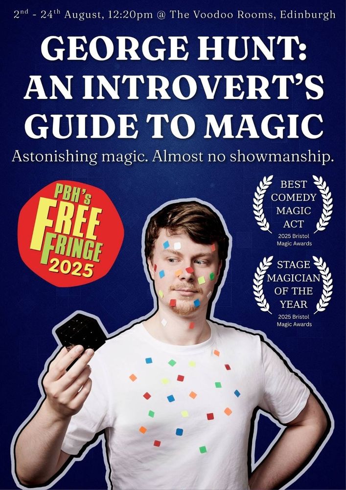 2-24th August 12.20pm @ The Voodoo Rooms Edinburgh George Hunt: An Introvert's Guide to Magic. Image is of a young man holding a black rubik's cube with all the coloured squares distributed over his white t shirt and face instead.