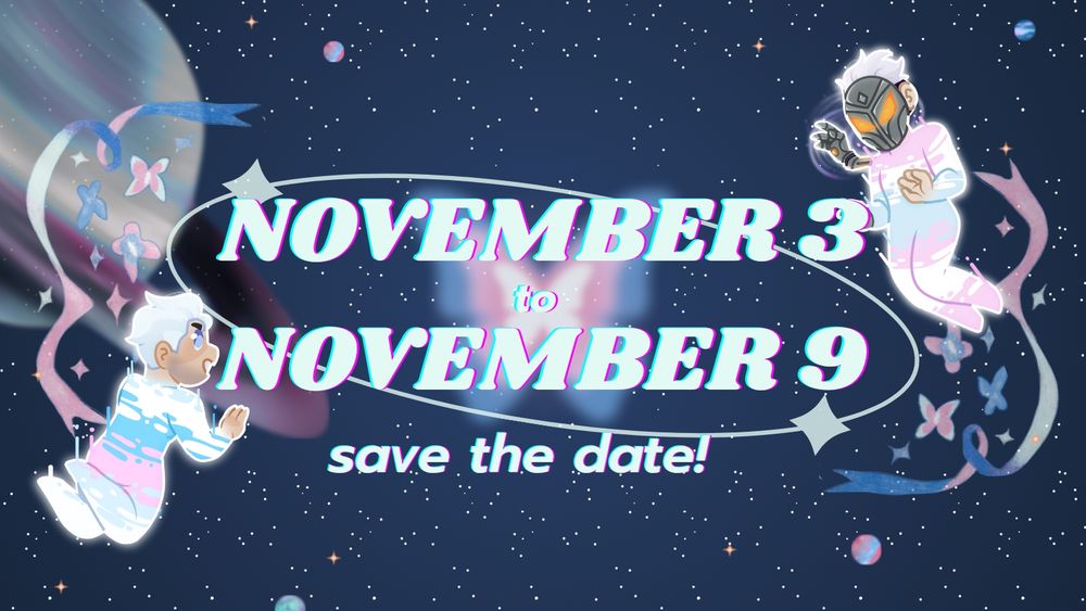 An illustration of Jayce and Viktor (League of Legends versions) in astral plane forms, with a galaxy themed background. Ribbons and butterflies with the trans flag colors frame the writing "November 3 to November 9, save the date!". T4T Jayvik Week is going to be held on those dates.