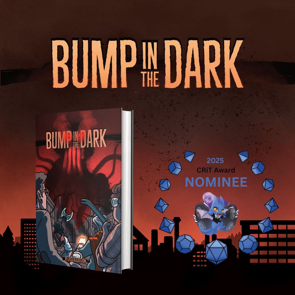 image of a cityscape, the words BUMP IN THE DARK emblazoned across the deep red sky. Superimposed on top of this is an image of the hardcover version of the book, along with a laurel made of polyhedral dice that reads 2025 CRIT AWARD NOMINEE.