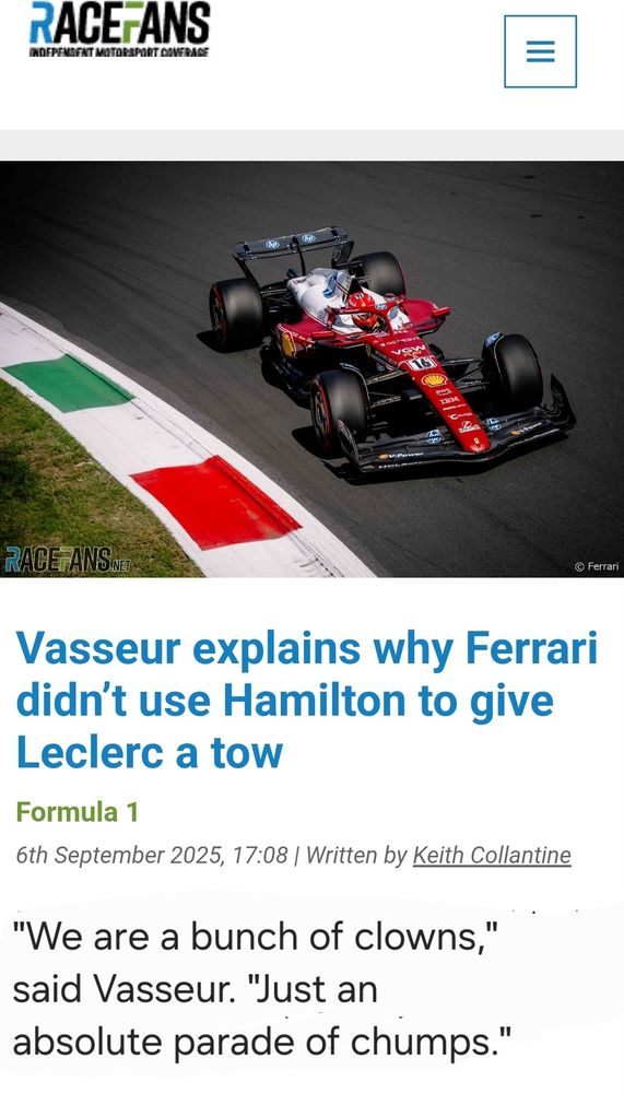 Doctored screen shot of RaceFans article. There is a photo of Leclerc and the real headline "Vasseur explains why Ferrari didn't use Hamilton to give Leclerc a tow" and then the fake text underneath 
"we are a bunch of clowns,"said Vasseur. "Just an absolute parade of chumps."