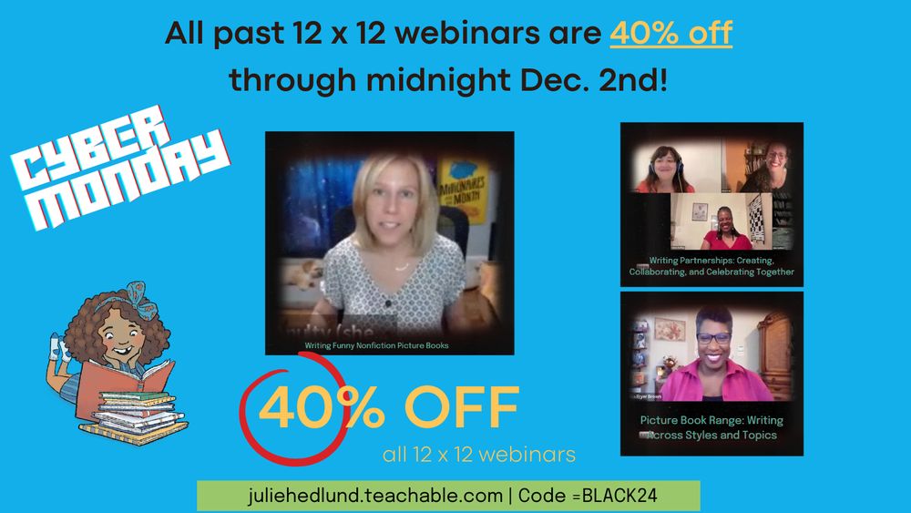 Still images of past webinar speakers author Stacy McAnulty and Tameka Fryer-Brown. "All past 12 x 12 webinars are 40%! off through midnight, December 2nd."