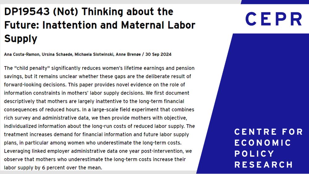 The "child penalty" significantly reduces women’s lifetime earnings and pension savings, but it remains unclear whether these gaps are the deliberate result of forward-looking decisions. This paper provides novel evidence on the role of information constraints in mothers’ labor supply decisions. We first document descriptively that mothers are largely inattentive to the long-term financial consequences of reduced hours. In a large-scale field experiment that combines rich survey and administrative data, we then provide mothers with objective, individualized information about the long-run costs of reduced labor supply. The treatment increases demand for financial information and future labor supply plans, in particular among women who underestimate the long-term costs. Leveraging linked employer administrative data one year post-intervention, we observe that mothers who underestimate the long-term costs increase their labor supply by 6 percent over the mean.