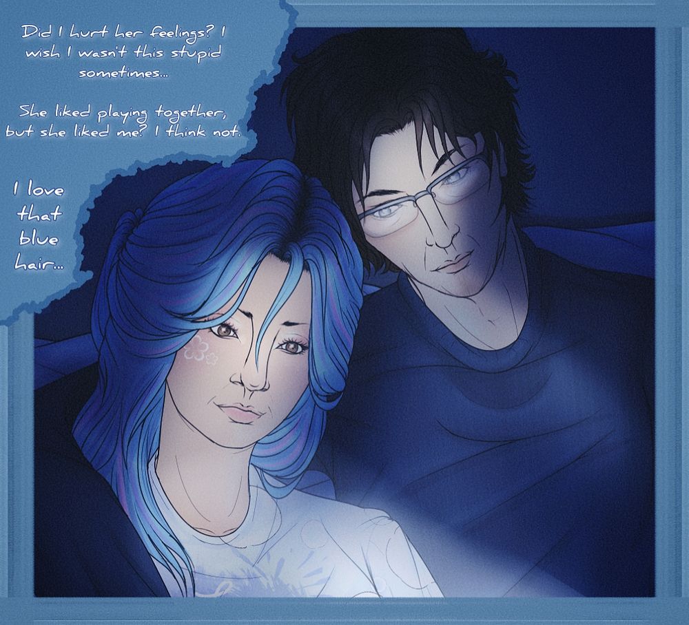 Digital art that has a couple in dark with a device, dark blue ambient and with a soft aesthetic, with a text inside that says:

"Did I hurt her feelings? I wish I wasn't this stupid sometimes.

She likes playing together, but she liked me? I think not.

I love that blue hair..."