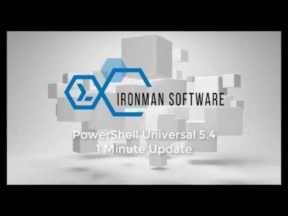 PowerShell Universal 5.4 - 1 Minute Update