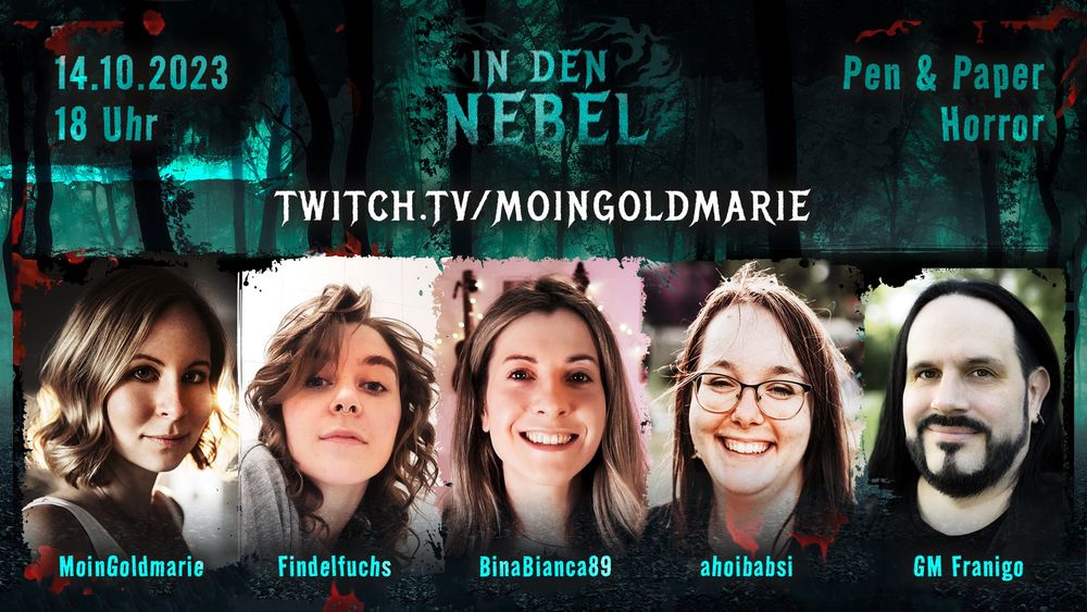 Am 14.10.2023 ab 18 Uhr spielen wir das Horror-Pen & Paper "In den Nebel" auf twitch.tv/MoinGoldmarie!