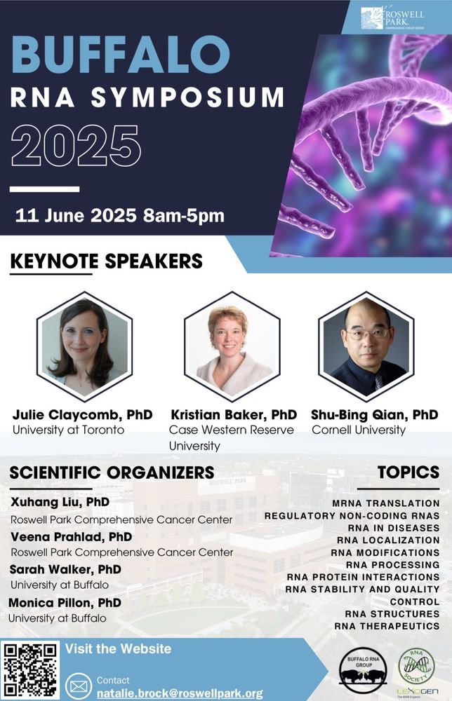 A Save-the-Date flyer for the Buffalo RNA Symposium organized by the Buffalo RNA Group and taking place at Roswell Park in Buffalo, NY on June 11, 2025, 8am-5pm. Shows pictures of keynote speakers: Julie Claycomb, Kristian Baker, and Shu-Bing Qian. Topics span RNA Biology. Organizers are Xuhang Liu and Veena Prahlad from Roswell Park and Monica Pillon and Sarah Walker from University at Buffalo. For questions email nataliebrock@roswellpark.org or contact an organizer.
A QR code takes you to the website https://www.roswellpark.org/rna-symposium