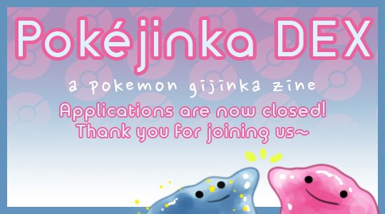 pokéjinka dex - a pokémon gijinka zine
applications are now closed

two dittos hi-five (one is shiny)