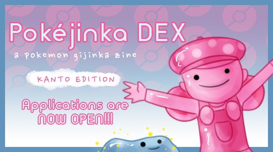 pokéjinka DEX a pokemon gijinka zine 
applications are now open

a ditto transformed as dot (.Zines mascotte) is happy with hands in the air. a shiny blue ditto is smiling at them