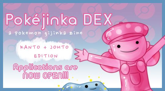pokéjinka DEX a pokemon gijinka zine 
applications are now open