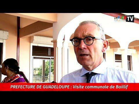 Préfecture de Guadeloupe : Visite communale de Baillif