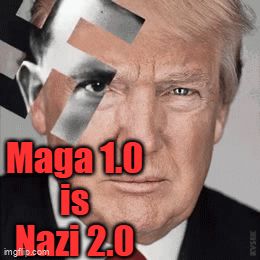 Donald Trump is revealed to be actually be Adolf Hitler when swastika moves across the image. Labeled Maga 1.0 is Nazi 2.0
