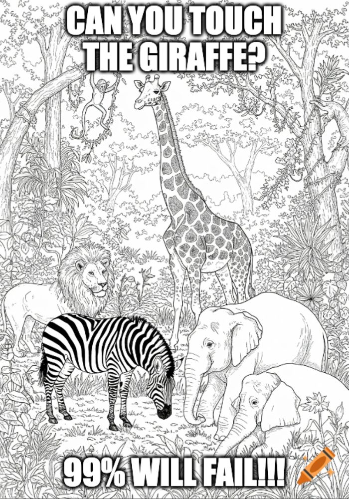 Line art of a jungle scene featuring various animals. The meme-generator text reads "Can you touch the giraffe? 99% will fail!!!" The line art is AI-generated, but don't worry, I stole it from someone else. Smile.