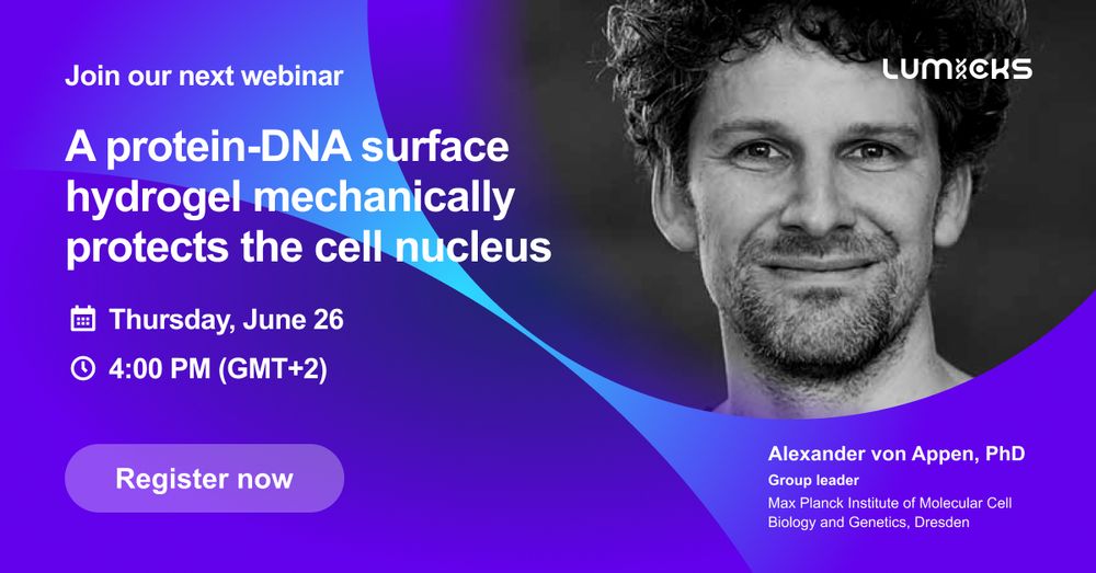 Flyer copy: join our next webinar - a protein-DNA surface hydrogen mechanically protects the cell nucleus by Alexander von Appen, PhD (Group leader at Max Planck Insitute for Molecular Cell Biology and Genetics, Dresden). Date: Thursday, June 26 at 40:00 PM (GMT+2). Register now...