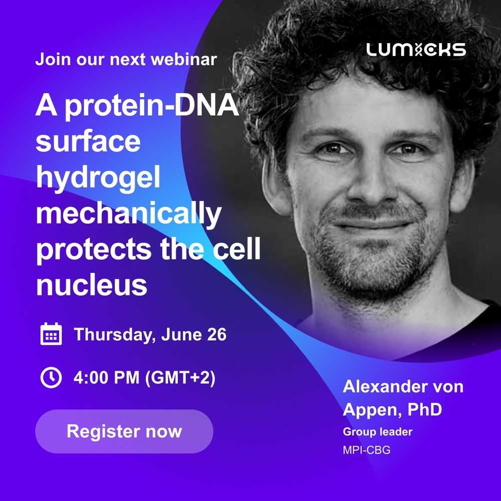Live webinar: A protein-DNA surface hydrogel mechanically protects the cell nucles. Thursday, June 26 (4:00 PM - GMT+2) - Alexander von Appen, PhD (Group Leader, MPI-CBG)