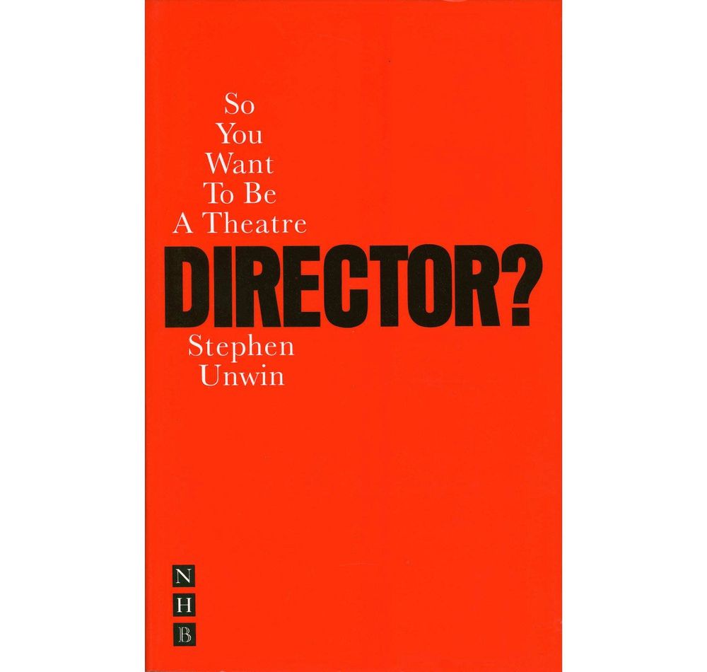 Front cover for ‘So You Want to Be a Theatre Director’ by Stephen Unwin
