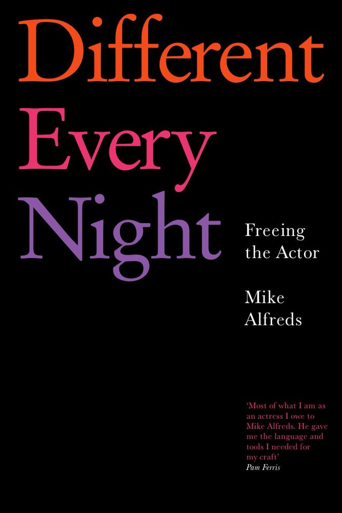 Front cover of Different Every Night by Mike Alfreds 