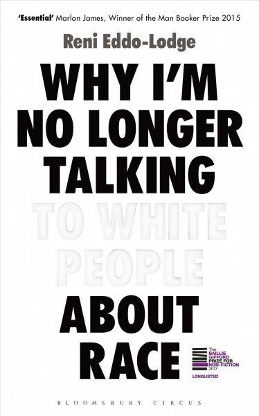 Front cover of Why I’m No Longer Talking To White People About Race by Reni Eddo-Lodge 