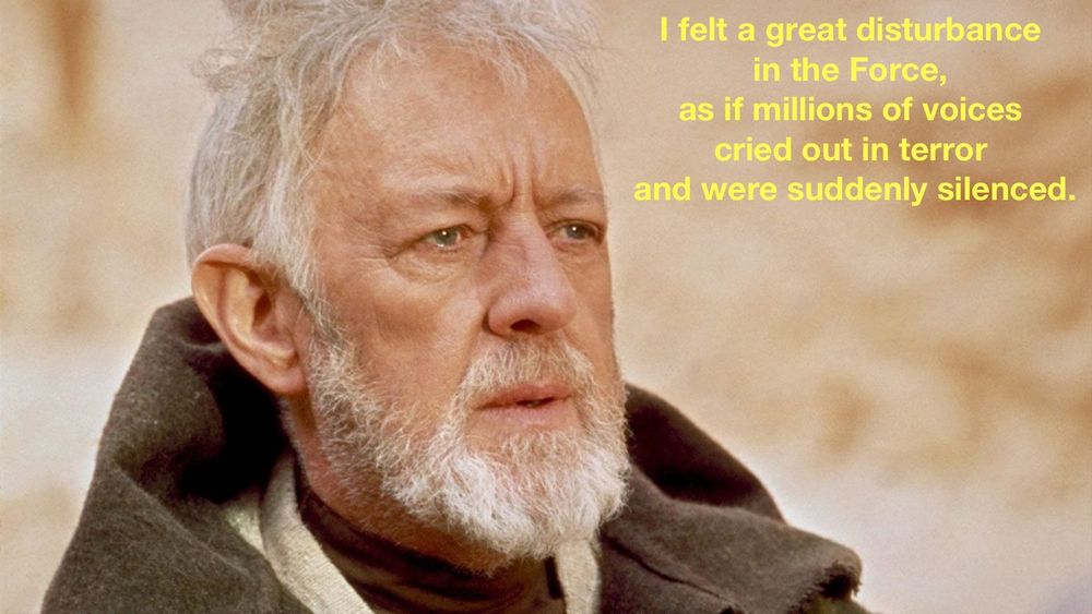 Alec Guinness as Obi-Wan Kenobi, with a quote from Star Wars: "I felt a great disturbance in the Force, as if millions of voices cried out in terror and were suddenly silenced."