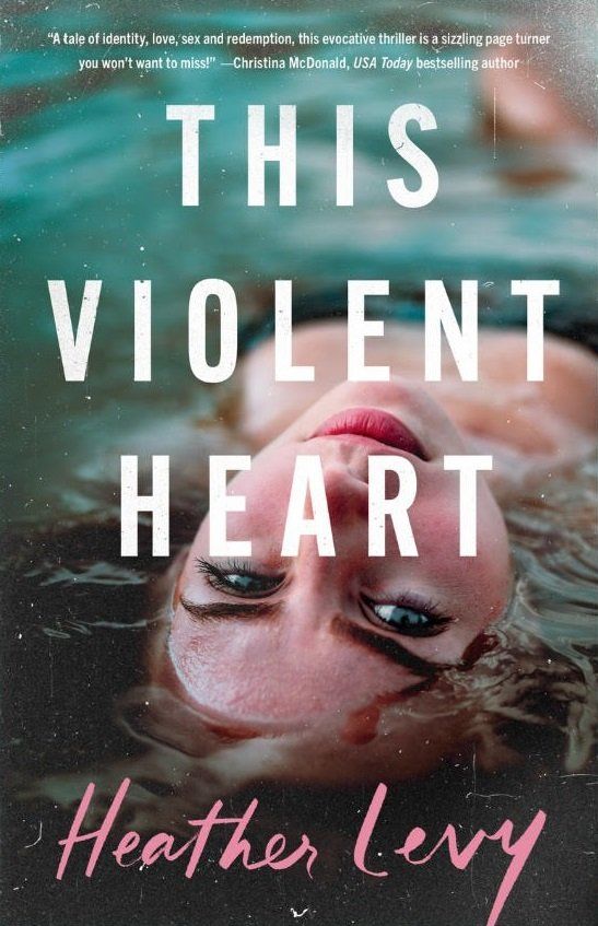 Book cover for THIS VIOLENT HEART by Heather Levy