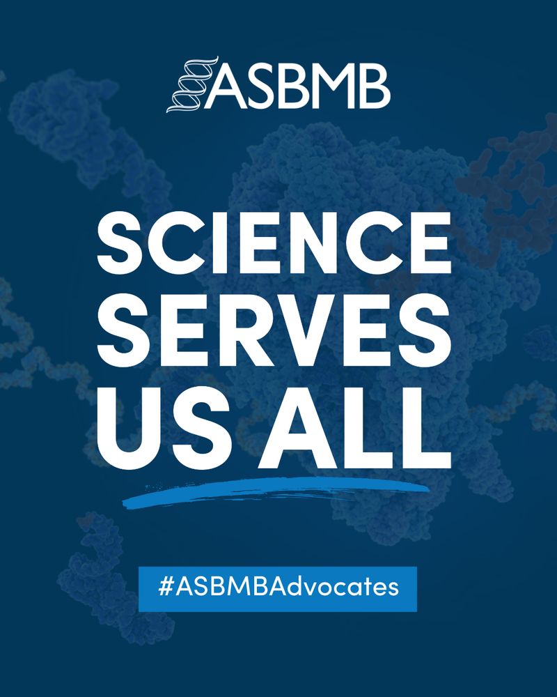 Text reads Science Serves Us All. #ASBMBAdvocates. The background is a 3D illustration protein enzymes.