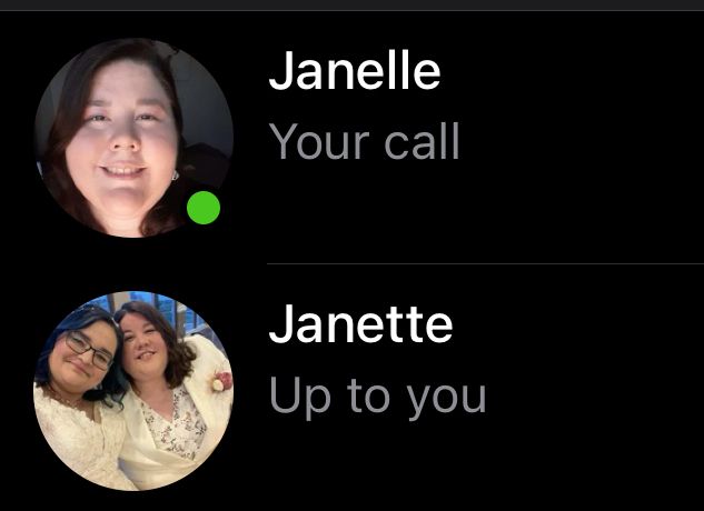 Messages are from twins, Janelle and Janette. Janelle, Shannon’s sister in law, says “Your Call”. Message from Janette, Shannon’s wife, says “Up to you”