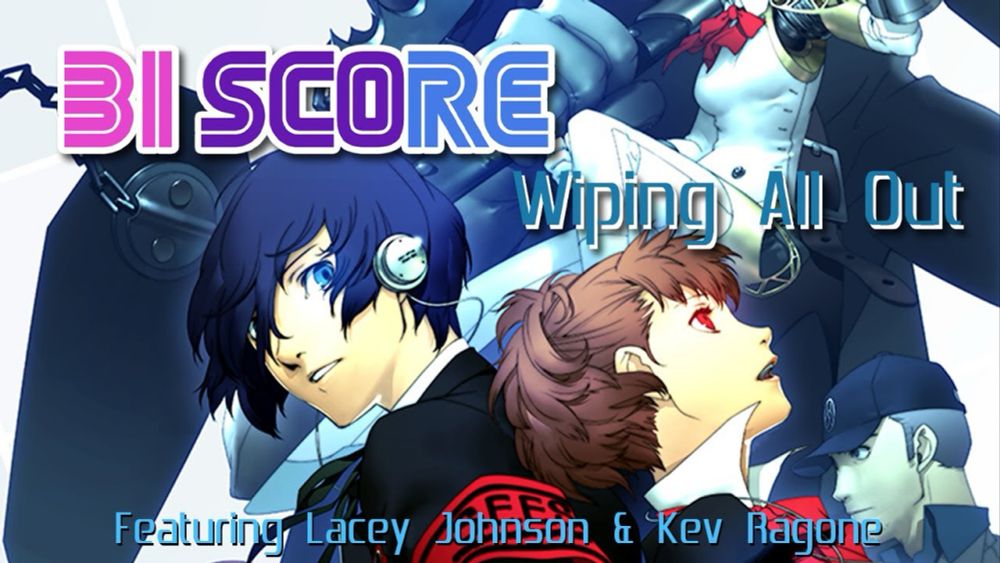 Wiping All Out - Persona 3 Cover by BI SCORE featuring @LaceyJohnsonMusic & @kevster15