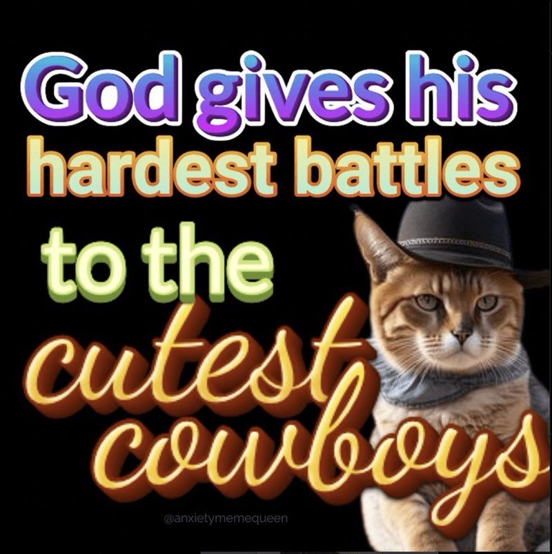 Inspirational poster of a kitten wearing a bandanna and cowboy hat. Caption:  “God gives his hardest battles to his cutest cowboys.”