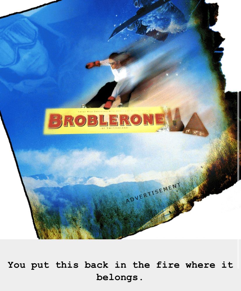 A page from Homestuck

The image is a photoshopped Toblerone ad with the text being replaced by “Broblerone”

Below there is text which reads “You put this back in the fire where it belongs”
